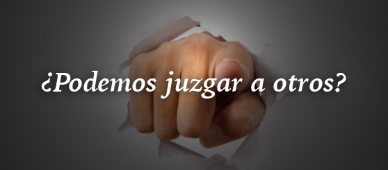 ¿Podemos juzgar a otros? – Através de las Escrituras
