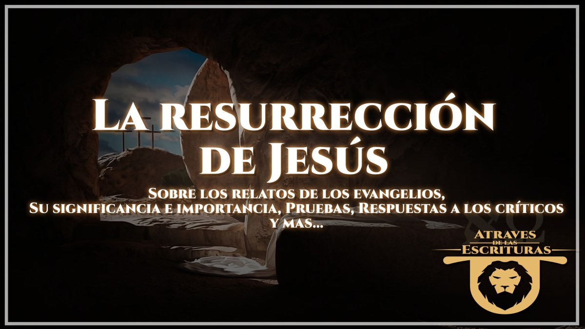 La resurrección de Jesús – Através de las Escrituras