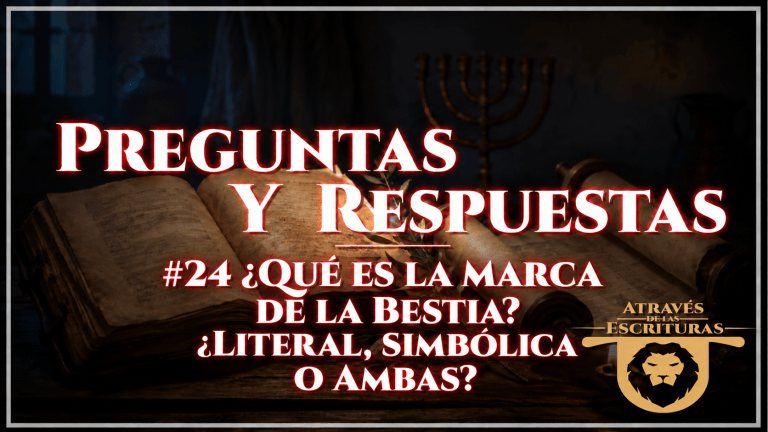 #24 ¿Qué es la marca de la bestia? ¿Debe entenderse de manera literal, simbólica o ambas?